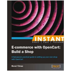 Instant E-commerce with OpenCart: Build a Shop
